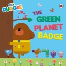 Hey Duggee: The Green Planet Badge - eBook