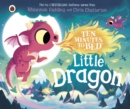 Ten Minutes to Bed: Little Dragon - Book