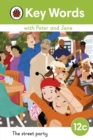 Key Words with Peter and Jane Level 12c – The Street Party - eBook