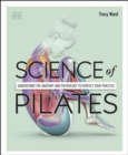 Science of Pilates : Understand the Anatomy and Physiology to Perfect Your Practice - eBook