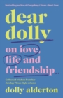 Dear Dolly : On Love, Life and Friendship, the instant Sunday Times bestseller - Book