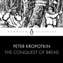 The Conquest of Bread - eAudiobook