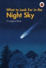 What to Look For in the Night Sky - Book