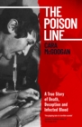 The Poison Line : The shocking true story of how a miracle cure became a deadly poison - Book