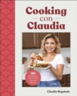 Cooking con Claudia : 100 Authentic, Family-Style Mexican Recipes - eBook