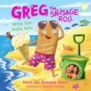 Greg the Sausage Roll: Wish You Were Here - Book