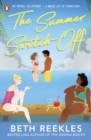 The Summer Switch-Off : The hilarious summer must-read from the author of The Kissing Booth - Book