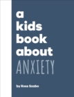 A Kids Book About Anxiety - Book