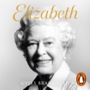 Elizabeth : An intimate portrait from the writer who knew her and her family for over fifty years - eAudiobook