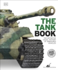 The Tank Book : The Definitive Visual History of Armoured Vehicles - Book