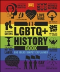 The LGBTQ + History Book : Big Ideas Simply Explained - eBook