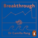 Breakthrough : How to Think Like a Scientist, Learn How to Fail and Embrace the Unknown - eAudiobook