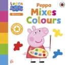 Learn with Peppa: Peppa Mixes Colours - Book