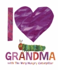 I Love Grandma with The Very Hungry Caterpillar - Book
