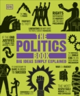 The Politics Book : Big Ideas Simply Explained - Book