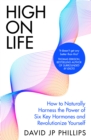 High on Life : How to naturally harness the power of six key hormones and revolutionise yourself - Book