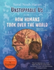Unstoppable Us, Volume 1 : How Humans Took Over the World, from the author of the multi-million bestselling Sapiens - Book
