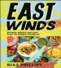 East Winds : Recipes, History and Tales from the Hidden Caribbean - eBook