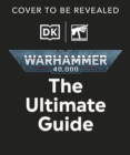 Warhammer 40,000 The Ultimate Guide - Book