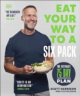 Eat Your Way to a Six Pack : The Ultimate 75 Day Transformation Plan - Book