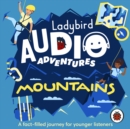 Ladybird Audio Adventures: Mountains - eAudiobook