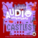 Ladybird Audio Adventures: Castles - eAudiobook