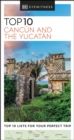 DK Eyewitness Top 10 Cancun and the Yucatan - eBook