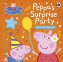 Peppa Pig: Peppa's Surprise Party : A Lift-the-Flap Book - Book