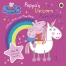 Peppa Pig: Peppa’s Unicorn Adventure: A Press-Out-and-Play Book - Book