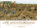 Life Underground : Tunnel into a World of Wildlife - eBook
