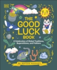 The Good Luck Book : A Celebration of Global Traditions, Superstitions, and Folklore - eBook