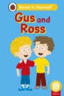 Gus and Ross (Phonics Step 4):  Read It Yourself - Level 0 Beginner Reader - Book