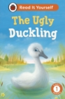 The Ugly Duckling:  Read It Yourself - Level 1 Early Reader - Book