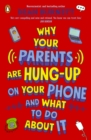 Why Your Parents Are Hung-Up on Your Phone and What To Do About It - eBook