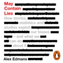 May Contain Lies : How Stories, Statistics and Studies Exploit Our Biases - And What We Can Do About It - eAudiobook