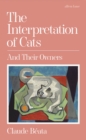 The Interpretation of Cats : And Their Owners - Book