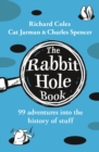 The Rabbit Hole Book : 99 adventures into the history of stuff - Book