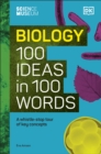 The Science Museum Biology 100 Ideas in 100 Words : A Whistle-Stop Tour of Key Concepts - eBook