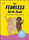 The Fearless Birth Book (The Naked Doula) : Find Your Power, Influence Your Birth - eBook