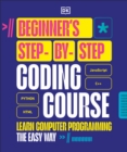 Beginner's Step-by-Step Coding Course : Learn Computer Programming the Easy Way - Book