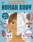 Brain Booster Human Body : Over 100 Mind-Boggling Activities that Make Learning Easy and Fun - Book
