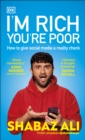 I'm Rich, You're Poor : How to Give Social Media a Reality Check - eBook
