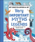 My Encyclopedia of Very Important Myths and Legends : For Little Learners Who Love Fantastic Stories - eBook