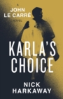 Karla's Choice : A  John le Carre Novel - Book