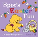 Spot’s Easter Fun : A Peep-Through Book - Book