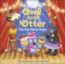 Owl and Otter: The Big Talent Show : The Best Things In Life Are Free! - eBook