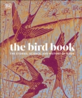 The Bird Book : The Stories, Science, and History of Birds - eBook