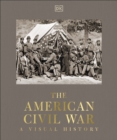 The American Civil War : A Visual History - Book