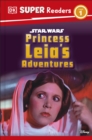 DK Super Readers Level 1 Star Wars Princess Leia's Adventures - Book