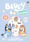 Bluey: Happy Easter! : A Sticker Colouring Book - Book